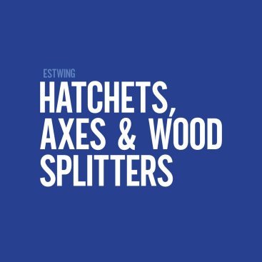 Hatchets, Axes and Wood Splitters 