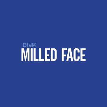 Milled Face