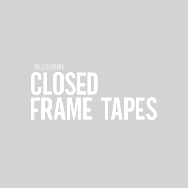 Closed Frame Tapes