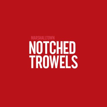 Notched Trowels