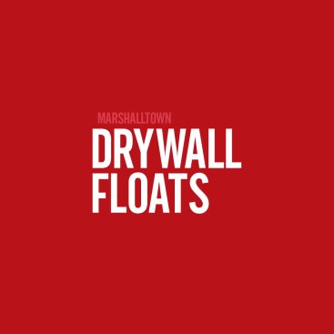 Drywall Floats