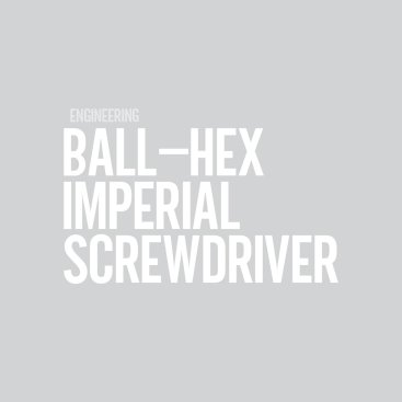 Ball-Hex Imperial Screwdrivers