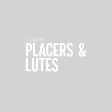 Placers & Lutes