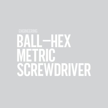 Ball-Hex Metric Screwdrivers