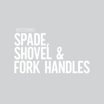 Spade, Shovel & Fork Handles